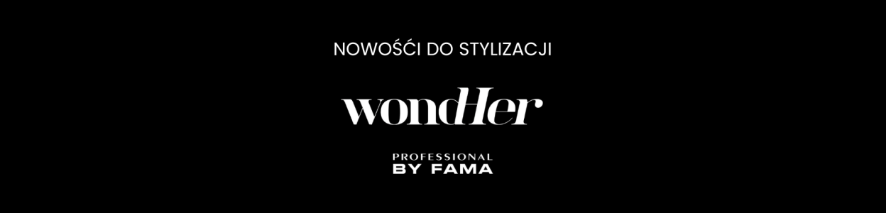 Wondher Style – Twoja stylizacja, Twoja sygnatura. Nowość od By Fama Professional!